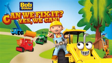 bob the builder can he fix it yes he can